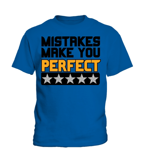 Mistakes Make You Perfect Kids T-Shirt