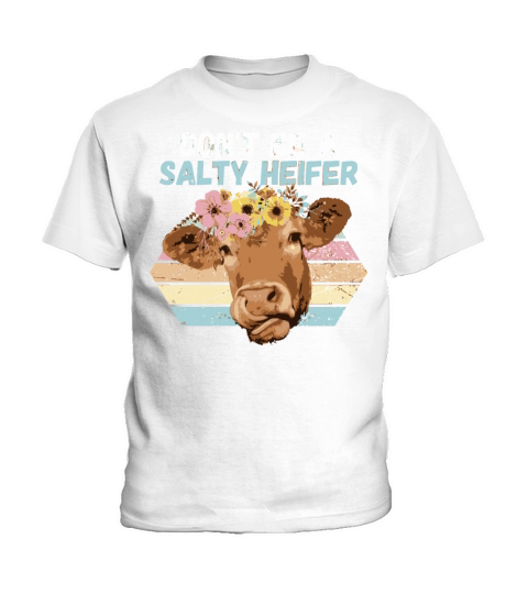 Vintage Farm Humour DonT Be A Salty Heifer Idea Kids T-Shirt