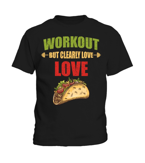 Workout But Clearly Love Tacos Cheat Day Shirt Kids T-Shirt