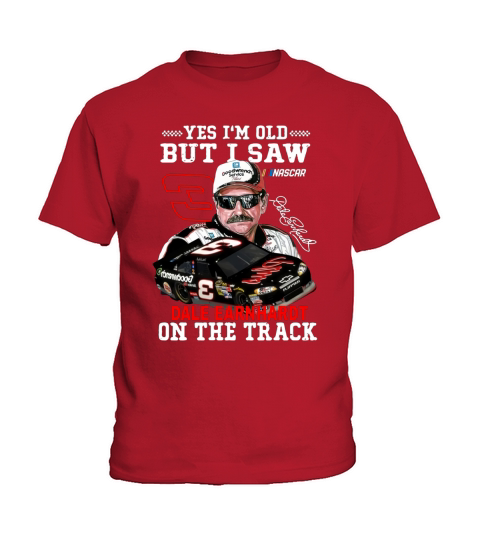 Yes I am old but I saw Dale Earnhardt on the track Kids T-Shirt