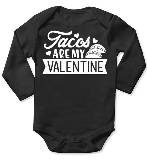 Galentines Day Tacos Are My Valentine Valentines Long Sleeve Baby One-Piece