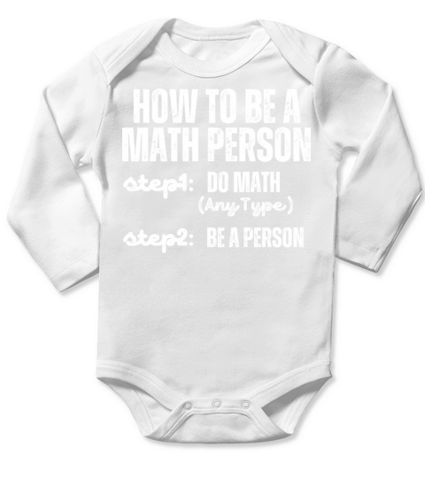 How To Be a Math Person Funny Mathematical Lover Long Sleeve Baby One-Piece