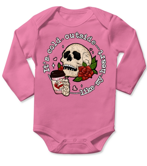 Its Cold Outside Like My Anti Valentines Day Long Sleeve Baby One-Piece