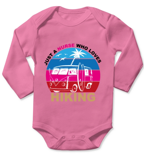 Just A Nurse Who Loves Hiking - Hiking Long Sleeve Baby One-Piece