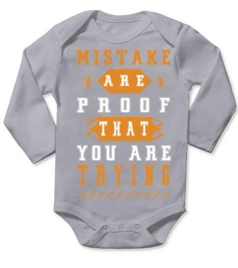 MISTAKE ARE PROOF THAT YOU ARE TRYING Long Sleeve Baby One-Piece