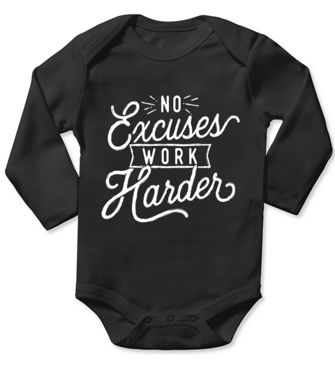 No Excuses Work Harder - Motivational Quote Inspir Long Sleeve Baby One-Piece