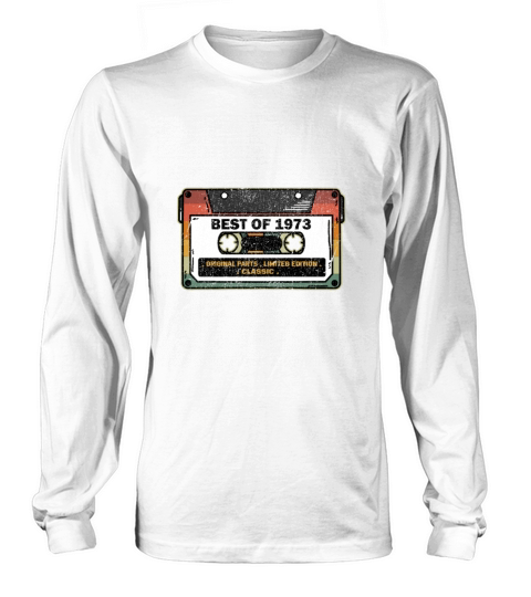 Best Of 1973 Vintage Cassette Funny Birthday Gift Long sleeved Unisex