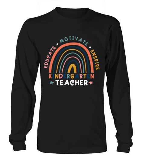 Educate Motivate Inspire Kindergarten Teacher Long sleeved Unisex
