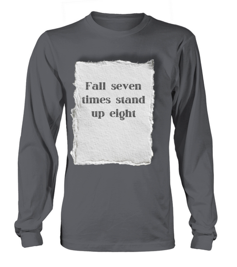 FALL SEVEN TIMES STAND UP EIGHT Long sleeved Unisex