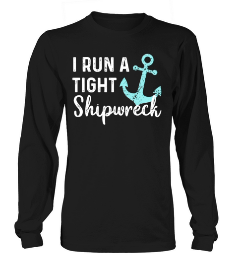 I Run a Tight Shipwreck Vintage mom Long sleeved Unisex