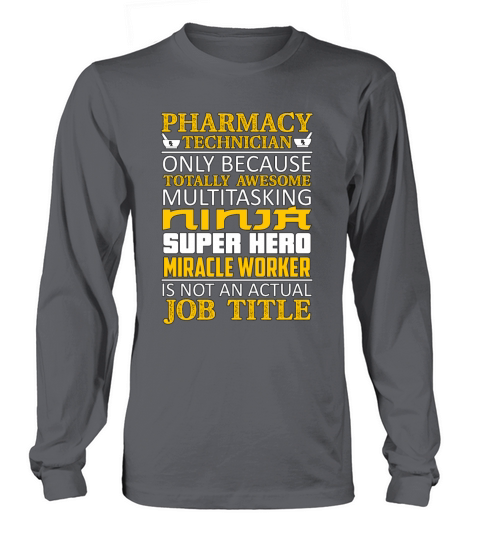 Pharmacy Technician Only Because Totally Medicine Long sleeved Unisex