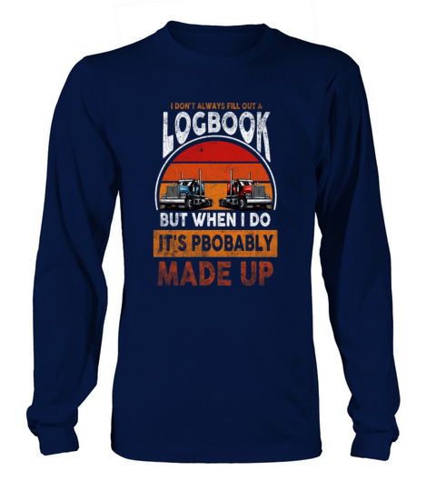 Trailer Truck Made Up Logbook Driving Trucker Long sleeved Unisex