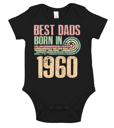 Best Dads Are Born In 1960 63 Years Old 63th Short Sleeve Baby One-Piece