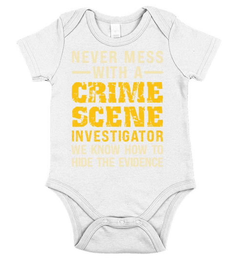 Crime Scene Investigator Funny Quote Never Mess Short Sleeve Baby One-Piece