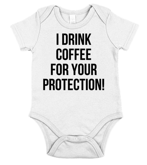 I drink coffee for your protection Short Sleeve Baby One-Piece