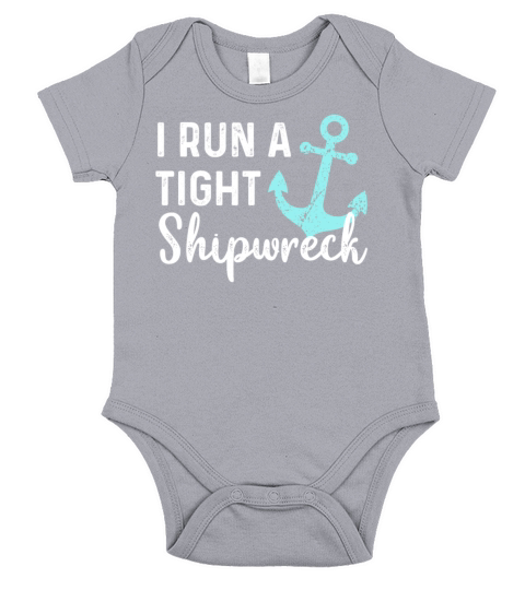 I Run a Tight Shipwreck Vintage mom Short Sleeve Baby One-Piece