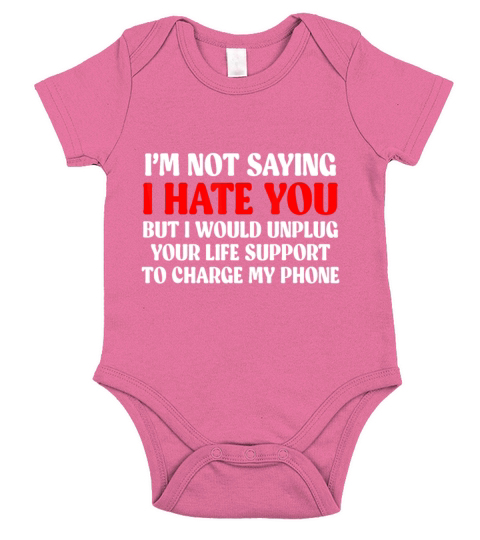 Im Not Saying I Hate You But I Would Unplug Life Short Sleeve Baby One-Piece