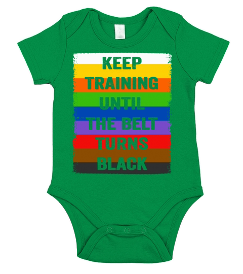 Keep Training Until The Belt Turns Black Short Sleeve Baby One-Piece