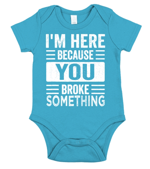 Mechanic Gifts For Dad Im Here Because You Broke Short Sleeve Baby One-Piece