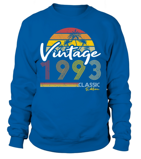 30th birthday vintage 1993 classic edition Sweatshirt Unisex