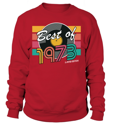 50th birthday vintage 1973 best of 1973 Sweatshirt Unisex