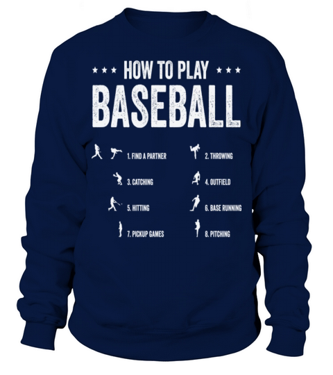 How To Play Baseball Step by Step Player Sweatshirt Unisex