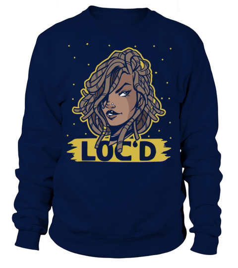 Its the Locs For Me - Afro Hair Black American Sweatshirt Unisex