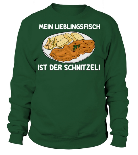 My Favorite Fish Is The Schnitzel Sweatshirt Unisex
