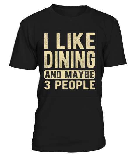 Dining Saying T-Shirt Unisex
