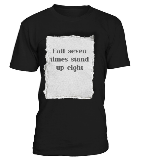 FALL SEVEN TIMES STAND UP EIGHT T-Shirt Unisex