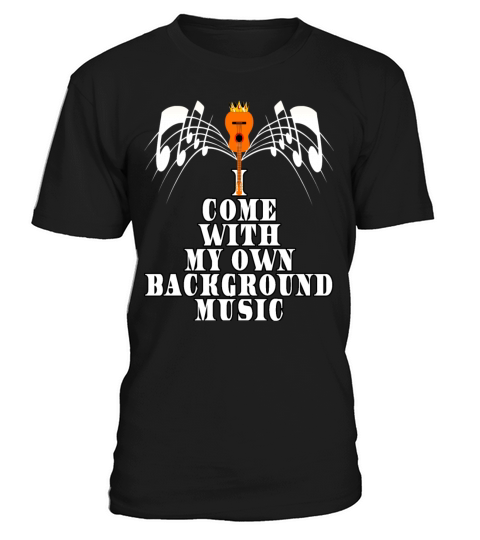 I Come With My Own Background Music T-Shirt Unisex
