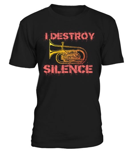 I destroy silence tuba T-Shirt Unisex