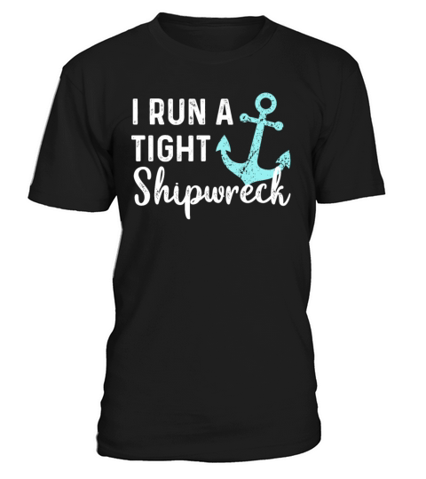 I Run a Tight Shipwreck Vintage mom T-Shirt Unisex