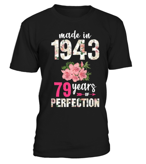 Made In 1943 79 years of perfection T-Shirt Unisex