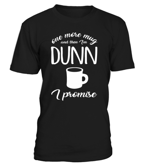 One More Mug And Then Im Dunn idea Coffee Cup Tee T-Shirt Unisex