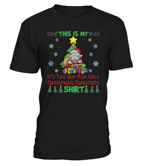 This Is My Its Too Hot For Ugly Christmas T-Shirt Unisex