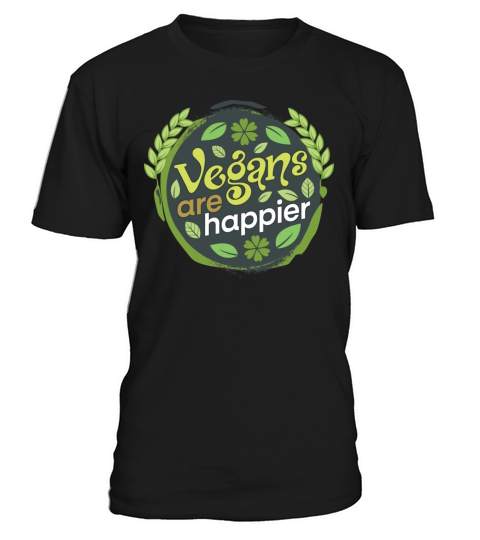 Vegans Are Happier - Vegan Life T-Shirt Unisex