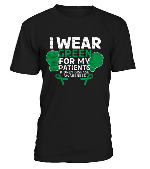 Wear Green Patients Kidney Disease Awareness Month T-Shirt Unisex