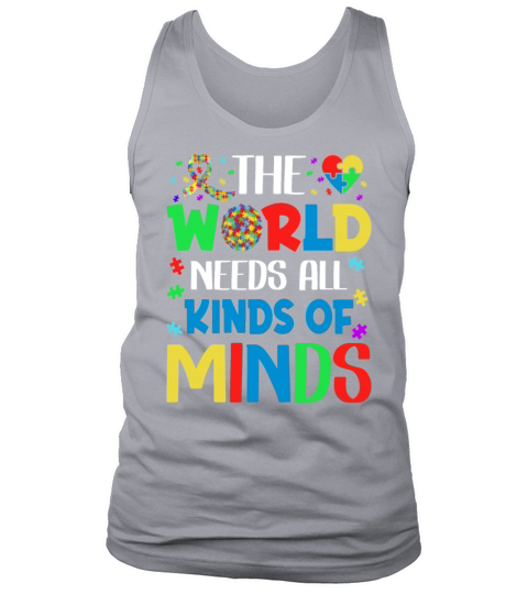 Autism Awareness The World Need All Kinds Of Minds Tank Top Unisex