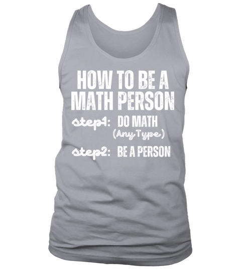 How To Be a Math Person Funny Mathematical Lover Tank Top Unisex