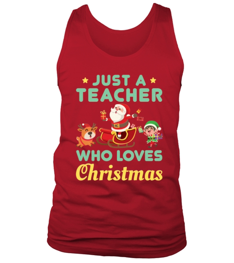 Just a Teacher Who Loves Christmas Tank Top Unisex