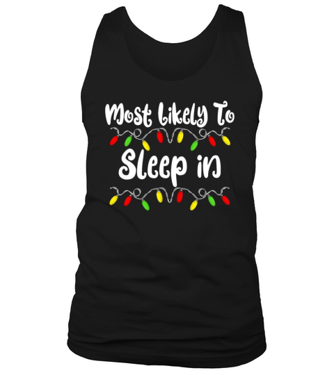 Most Likely To Christmas Sleep In Family Christmas Tank Top Unisex