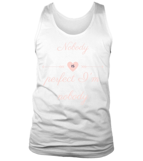 NOBODY IS PERFECT IM NOBODY Tank Top Unisex