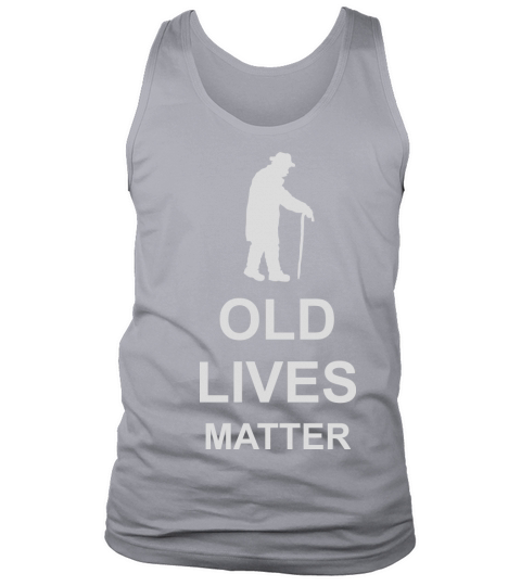 old lives matter quote Tank Top Unisex