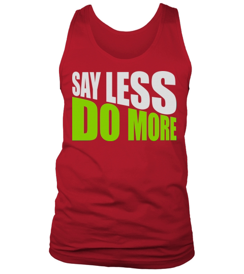 say less do more Tank Top Unisex