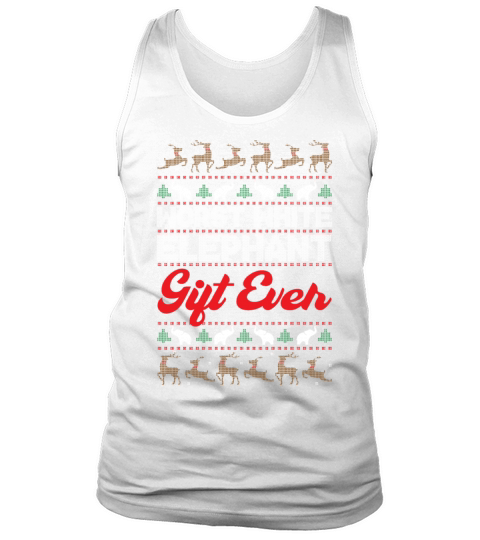 Worst White Elephant Gift Ever Ugly Christmas Tank Top Unisex