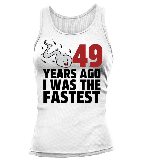 49 Years Ago I Was The Fastest Tank top Woman