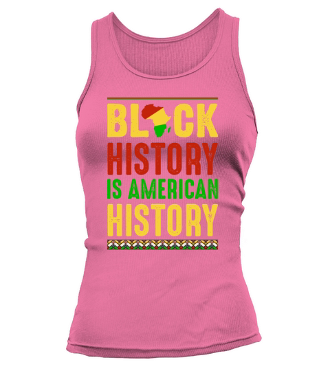 Black History is American History Tank top Woman
