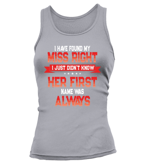 Funny Valentines Day Quote Miss Right Tank top Woman