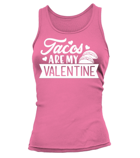 Galentines Day Tacos Are My Valentine Valentines Tank top Woman